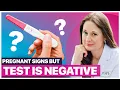 Feel Pregnant But Test is Negative How Can this Happen