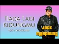 Lagu JACK MARPAUNG ~ TIADA LAGI KIDUNG MU (With Lyrics)