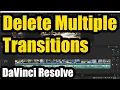How to Select Delete Multiple Transitions Davinci Resolve Remove Crossfade