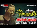karaoke ladrang pariwisoto-minggah lancaran mbokyo mesem,kalajeng dangdut warung pojok laras slendro