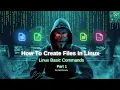 How To Create Files In Linux Linux Basic Commands In Hindi Part 1