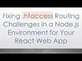 Fixing htaccess Routing Challenges in a Node js Environment for Your React Web App