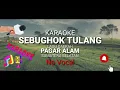 Download Lagu SEBUGHOK TULANG KARAOKE (Duet) Lagu Daerah Pagar Alam, Sumatera Selatan  #lagudaerahpagaralam