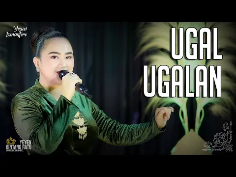 Download MP3 UGAL - UGALAN | Cover by. YEYEN ISMANTORO | BRS TENGDUNG SANDIWARA