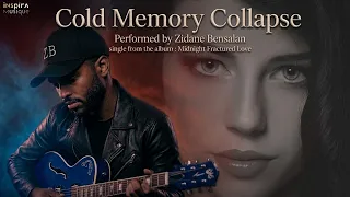 cold memory collapse single from the album midnight fractured love by zidane bensalan