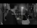 sombr - back to friends (slowed + reverb)