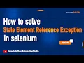 How To Handle Stale Element Reference Exception Ganesh Jadhav AutomationStudio