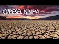 Lagu Küresel Isınma Nedir? Nasıl Oluşur? Etkileri Nelerdir?