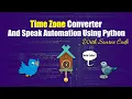 Timezone Converter And Speek Automation Using Python With Source Code Meta Codes