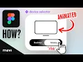 Design an ANIMATED Device Selector Desktop Mobile in Figma