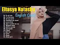 Download Lagu Eltasya natasha cover lagu full album terbaru 2022   It will rain  To the bone   At my worst