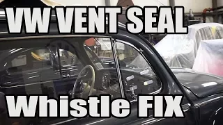 Classic VW BuGs How To Quick Fix Vent Window Seal Whistle For Beetle  Classic VW BuGs How To Quick Fix Vent Window Seal Whistle For Beetle