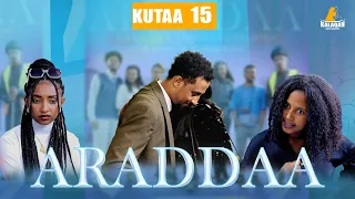 ARADDAA KUTAA 15 FFAA II NEW AFAN OROMO SERIES DRAMEDY S1EP 15 Kalaqan1 