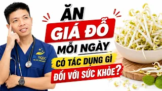 Ăn Giá Đỗ Mỗi Ngày Có Tác Dụng Gì Đối Với Sức Khỏe? | Dr Ngọc