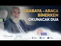 Lagu Arabaya - araca binerken okunacak dua / Birfetva | Nureddin Yıldız