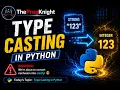 Python Type Casting Explained in 10 Minutes int float str Python Tutorial