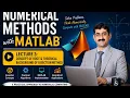 Lecture 3 Numerical Methods with MATLAB Concept of Root Theory of Bisection Method