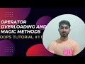 operator overloading and magic methods oops tutorial 11
