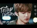 Tetap Untukmu - Han Daegang (Na Jaemin)