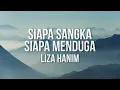 LIZA HANIM - Siapa Sangka Siapa Menduga（Official Lyric Video)