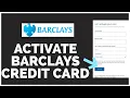 Barclays Credit Card Activation How To Activate Barclays Credit Card Online 2022
