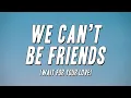 Download Lagu Ariana Grande - We Can’t Be Friends (Wait For Your Love) [Lyrics]