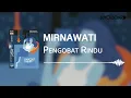 Lagu Mirnawati - Pengobat Rindu (Official Audio)
