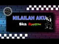 Lagu NILAILAH AKU SKA REGGAE VERSION - Nilailah Aku Kangen Band