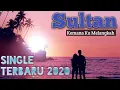 Download Lagu LAGU SULTAN TERBARU KEMANA KU MELANGKAH