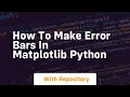 how to make error bars in matplotlib python