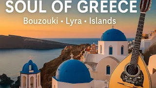 Soul Of Greece Relaxing Bouzouki Lyra Music With Scenic Islands Greek Music 4K 