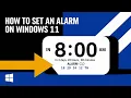 How to Set an Alarm on Windows 11 Guide