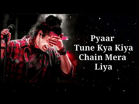 Download MP3 Pyaar Tune Kya Kiya Lyrics | Jubin Nautiyal | Sanjeev Chaturvedi | Amjad Nadeem |