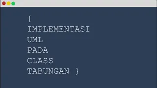 Implementasi UML Class Diagram Pada Class Tabungan Java