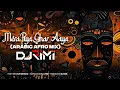 Lagu Mera Piya Ghar Aaya | Arabic Afro Mix | DJ Rimi