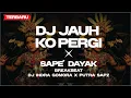 Lagu DJ JAUH KO PERGI x SAPE' DAYAK REMIX by Dj Indragomora x Putra Sapz