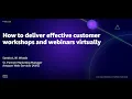 AWS AMER Summit Aug 2021 How to deliver effective customer workshops and webinars virtually
