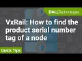 VxRail How to Find the Product Serial Number QuickTips