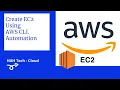 How to CREATE an EC2 with AWS CLI How to list all EC2 with CLI Automate AWS deployments