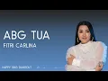 Download Lagu Fitri Carlina - Abg Tua (Lirik)