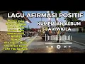 LAGU AFIRMASI POSITIF | AVIWKILA | Full Album aviwkila