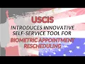 How to Use USCIS New Self-Service Tool for Rescheduling Biometric Appointments