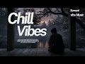 Lagu (2026) Chill Night Playlist 🌙 Relax, Study, Sleep || Night Drive Chill Vibes | Smooth \u0026 Calm Music