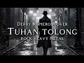 Download Lagu 🎵Derby Romero_Tuhan Tolong_(version rock heavy metal cover) 