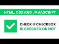 Check If Checkbox Is Checked Or Not Javascript Tutorial With Source Code