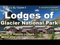 Glacier National Park Historic Lodges Motor Inns Camping - and my favorite off