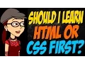 Should I Learn HTML or CSS First