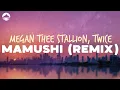 Download Lagu Megan Thee Stallion - Mamushi Remix (ft. TWICE) | Lyrics