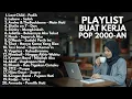 Download Lagu LAGU POP INDONESIA TERBAIK 2000-AN NONSTOP | Teman Bekerja, Belajar, \u0026 Santai (Nostalgia Hits)