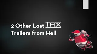Creepypasta 2 Other Lost THX Trailers from Hell by BrianisStillHere